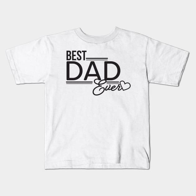 Best Dad Ever with Heart Kids T-Shirt by sigdesign